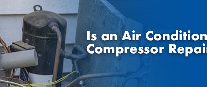 Is An Air Conditioner Compressor Repairable?