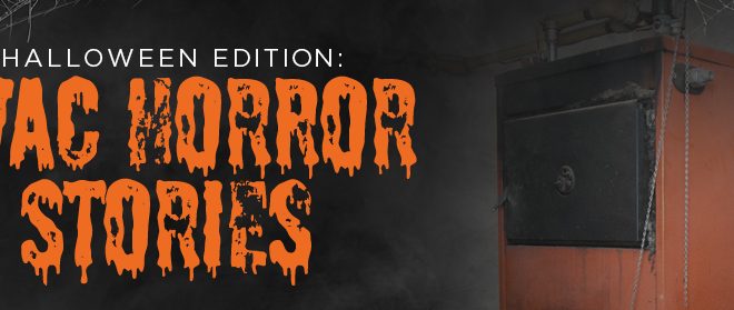Halloween Edition: HVAC Horror Stories